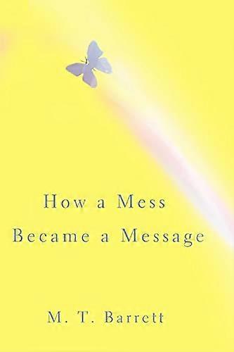 How a Mess Became a Message