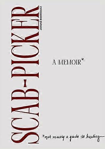 Scab-Picker : a Memoir