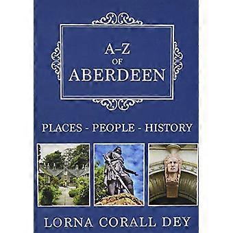 A-Z of Aberdeen : lieux-gens-histoire