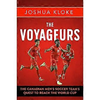 The Voyageurs: la ricerca della squadra di calcio maschile canadese per raggiungere la Coppa del Mondo