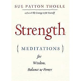 Stärke: Meditationen für Weisheit, Balance & Power
