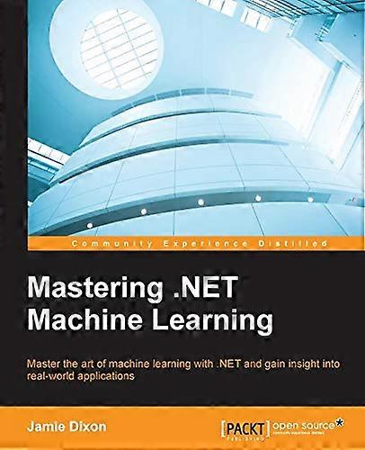Mastering .Net Machine Learning