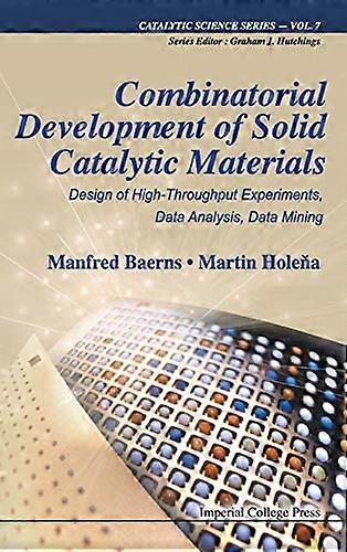 Combinatorial Development of Solid Catalytic Materials: Design of High-Throughput Experiment...