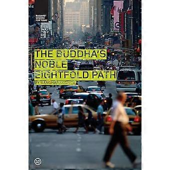 Le Bouddha du Noble sentier octuple (sagesse bouddhiste pour aujourd'hui) (sagesse bouddhiste pour aujourd'hui) (sagesse bouddhiste pour aujourd'hui)