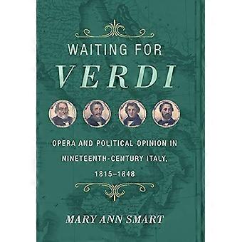 A la espera de Verdi: Opera y opinión política en la Italia del siglo XIX, 1815-1848