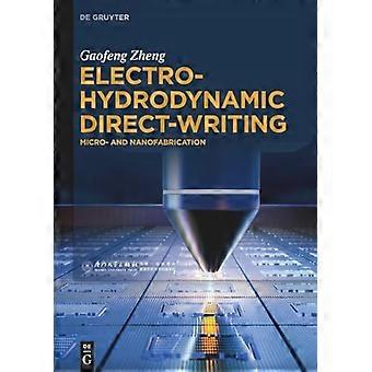 Electrohydrodynamic Direct Writing Micro and Nanofabrication