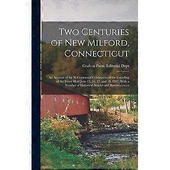 Two Centuries Of New Milford Connecticut An Account Of The Bi-centennial Cele - Creative Media Partners LLC - Hardcover - English Book - History