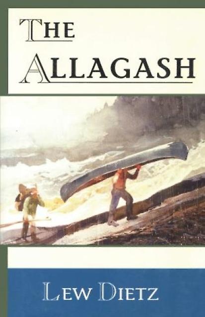 The Allagash by Lew Dietz Paperback