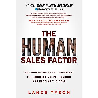The Human Factor The Human-to-human Equation For Connecting Persuading And - Lance Tyson