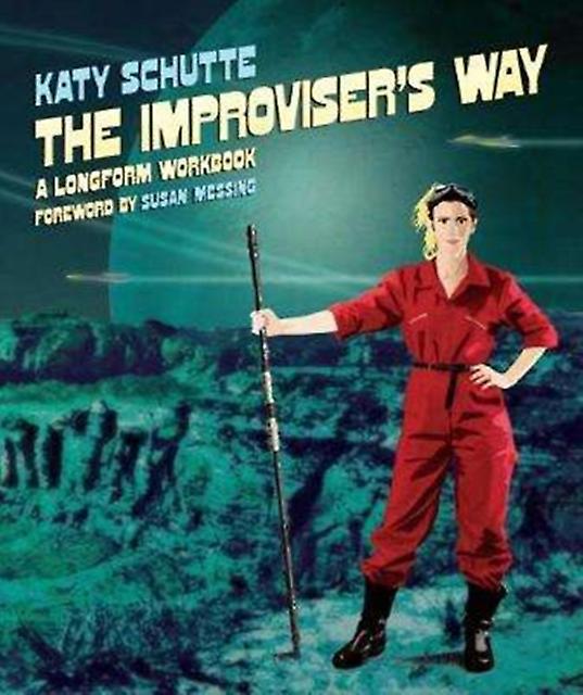 The Improviser's Way by Katy Schutte Paperback