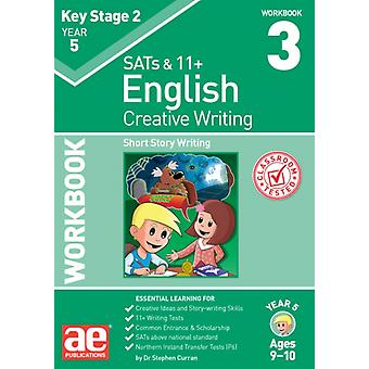 KS2 Kreatives Schreiben, Jahrgangsstufe 5, Arbeitsbuch 3 - Dr. Stephen C. Curran