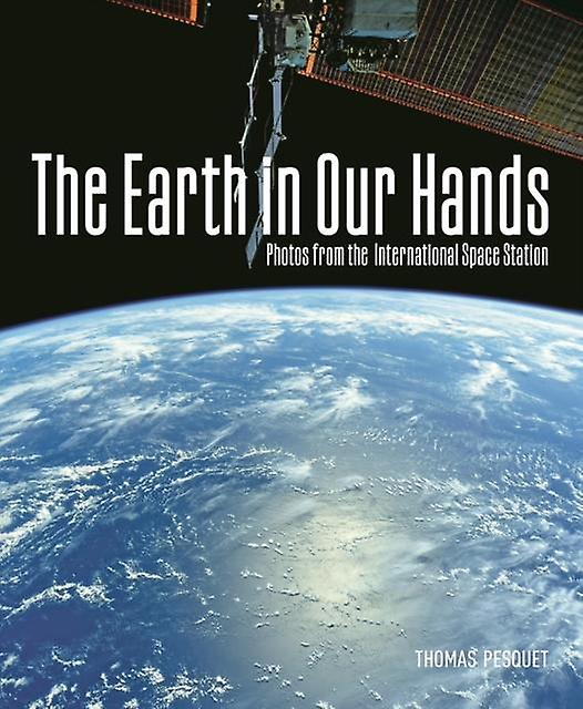 The Earth In Our Hands by Thomas Pesquet Paperback Book