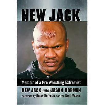 New Jack Memoir Of A Pro Wrestling Extremist - New Jack