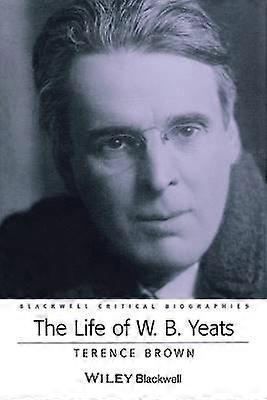The Life of W. B. Yeats