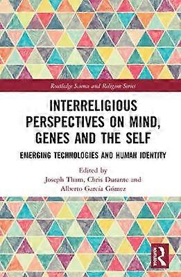 Interreligious Perspectives on Mind Genes and the Self