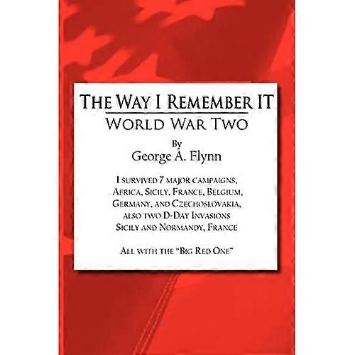 The Way I Remember It: World War Two
