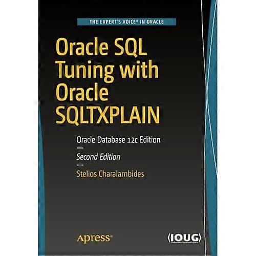 Oracle SQL Tuning met Oracle SQLTXPLAIN: Oracle Database 12c Edition