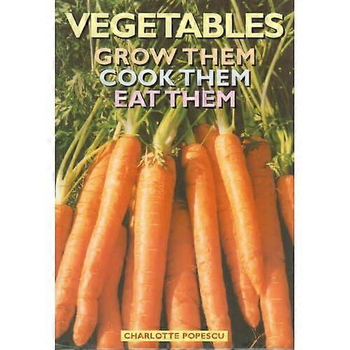 Zelenina: rastú, variť, jesť