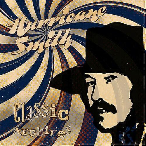 Hurricane Smith Classic Archives CD (2020) NEW