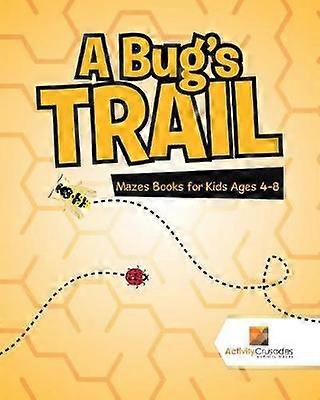 A Bug's Trail  Mazes Books for Kids Ages 48