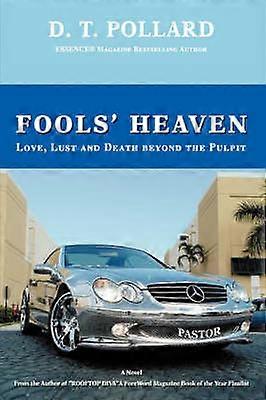 Fools' Heaven Love Lust and Death beyond the Pulpit