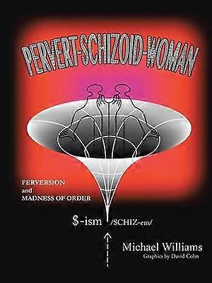 Pervert-Schizoid-Woman