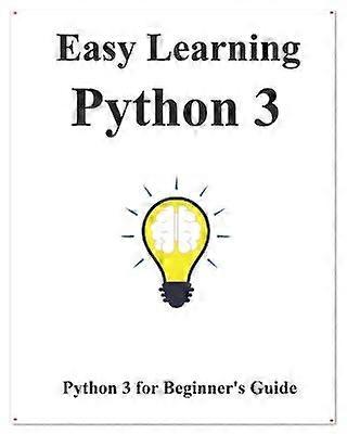 Guide d'apprentissage facile de Python 3 Python pour le débutant