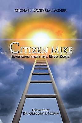 Citizen Mike Emerging from the Gray Zone