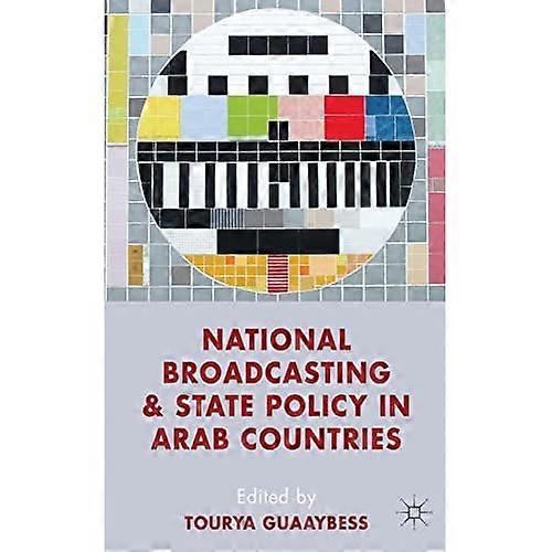 National Broadcasting and State Policy in Arab Countries