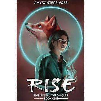 Rise The Liminal Chronicles - Amy Winters-Voss