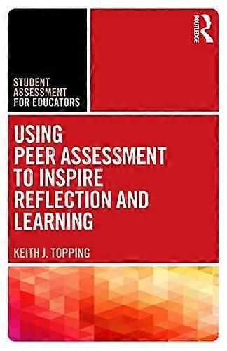 Using Peer Assessment to Inspire Reflection and Learning