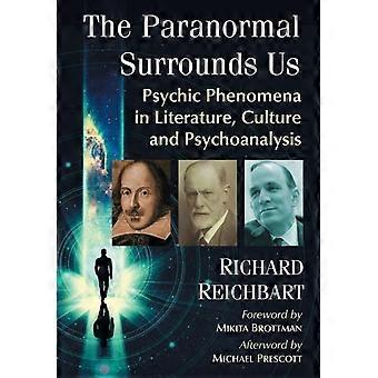 The Paranormal Surrounds Us Psychic Phenomena In Literature Culture And Psych - Richard Reichbart - Paperback - en Book