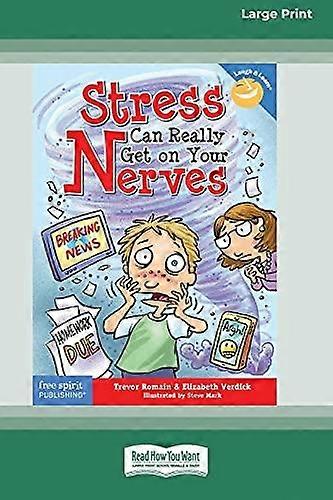 Stress Can Really Get On Your Nerves Large Print 16 Pt Edition by Elizabeth Verdick Paperback
