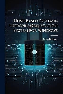 Host-Based Systemic Network Obfuscation System for Windows