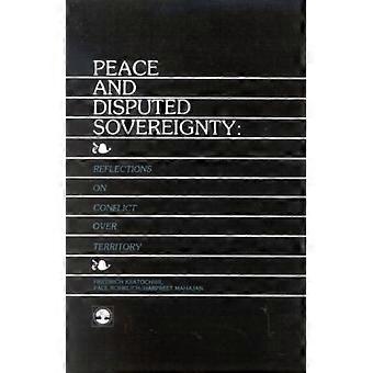 Peace And Disputed Sovereignty - Friedrich Kratochwil