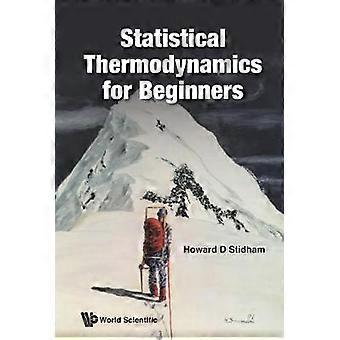Statistical Thermodynamics For Beginners - STIDHAM HOWARD D