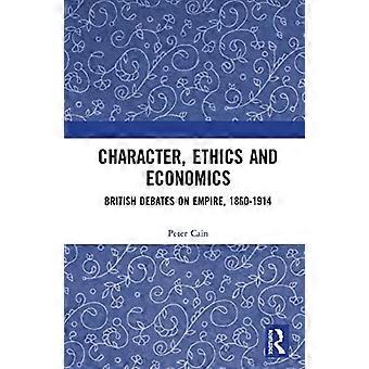 Caractère, éthique et économie: débats britanniques sur l’empire, 1860-1914