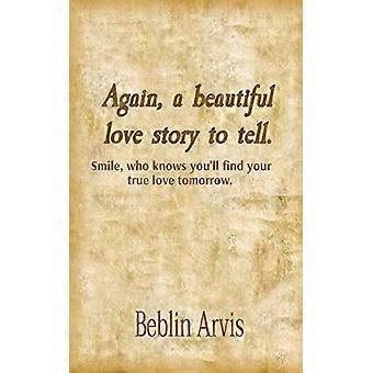 Again, a beautiful love story to tell.: Smile, who knows you'll find your true love tomorrow.
