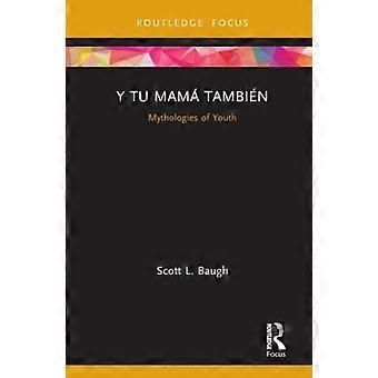 Y Tu Mama Tambien: Mythologies of Youth