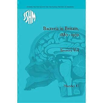 Les bactéries en Grande-Bretagne, 1880-1939 (études pour la Société d’histoire sociale de la médecine)
