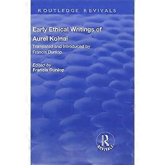 Frühe ethische Schriften von Aurel Kolnai (Routledge Revivals)