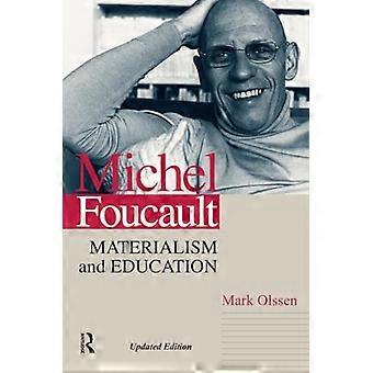 Michel Foucault: Materialismi ja kasvatus (Kulttuuripolitiikka ja demokratian lupaus): Materialismi ja kasvatus (Kulttuuripolitiikka ja demokratian lupaus