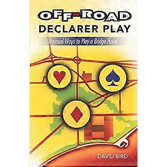 Offroad Declarer Play: Ungewöhnliche Möglichkeiten, eine Bridge Hand zu spielen