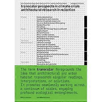 Transkalare Perspektiven in der Klimakrise : Architekturforschung in re/action