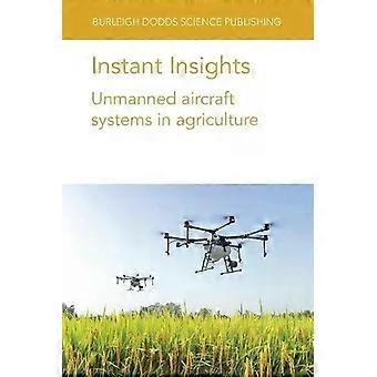 Instant Insights Unmanned Aircraft Systems In Agriculture - Various authors