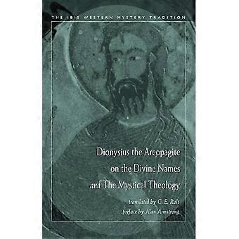 Dionysisus the Areopagite on the Divine Names and the Mystical Theology