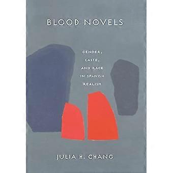 Blood Novels Gender Caste and Race in Spanish Realism
