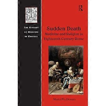 Sudden Death Medicine and Religion in Eighteenth Century Rome