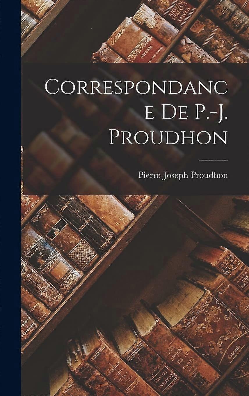 Correspondance de p.-j. proudhon