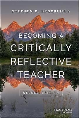 Becoming a Critically Reflective Teacher 2e